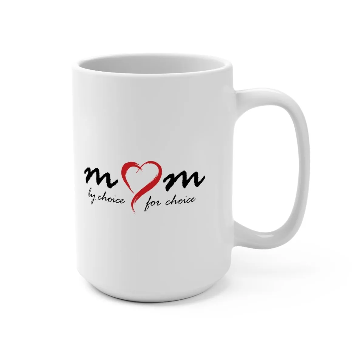 Mom By Choice For Choice - Mug